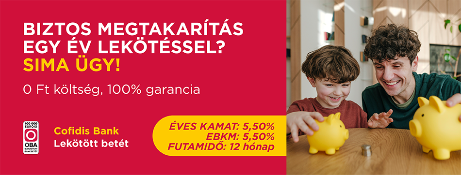 Látra szóló és lekötött betétek, magas kamatozással